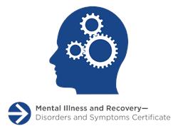 National Council- Mental Illness and Recovery- Disorders and Symptoms Certificate
